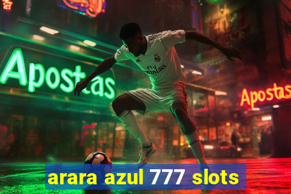 arara azul 777 slots